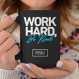 Real Broker Work Hard Be Kind Core Value White And Blue Coffee Mug Funny Gifts