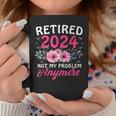 Retirement 2024 Retired 2024 Not My Problem Anymore Coffee Mug Personalized Gifts