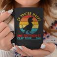Retro T-Rex If You're Happy And You Know It Clap Your Oh Coffee Mug Funny Gifts