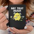 Say That Again Baby Duckling Sassy Sarcasm Graphic Coffee Mug Unique Gifts