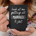 Schau Mir An Wie Ich Ganzerheiratet Bin & Shit Bride Wedding Tassen Lustige Geschenke