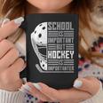 School Important Hockey Importanter Boy Kid Ice Hockey Coffee Mug Unique Gifts