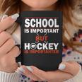 School Is Important But Hockey Is Importanter Coffee Mug Unique Gifts