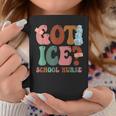 School Nurse Got Ice School Nurse Coffee Mug Personalized Gifts