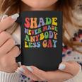 Shade Never Made Anybody Less Gay Rainbow Lgbt Lesbian Pride Coffee Mug Unique Gifts