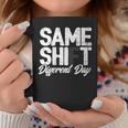 Same Shift Different Day Sarcastic Worker Quote Coffee Mug Unique Gifts