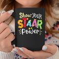 Show Your Staar Power State Testing Day Exam Student Teacher Coffee Mug Funny Gifts