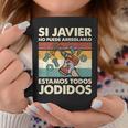 Si Javier No Puede Arreglarlo Estamos Jodidos Javier Taza de café Regalos divertidos