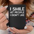I Smile At People I Don't Like Quote Coffee Mug Unique Gifts