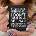 Sometimes I Use Words I Don't Understand Humorous Coffee Mug Funny Gifts