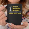 My Son My Sailor My Hero Proud Navy Mom Coffee Mug Unique Gifts