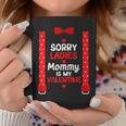 Sorry Ladies Mommy Is My Valentine Suspenders Bow Tie Coffee Mug Unique Gifts