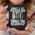 Sorry If My Patriotism Offends You Coffee Mug Unique Gifts