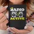 Soy Radio Active Para Un Operador De Radio Radio Divertido Jamón Radio Taza de café Regalos divertidos