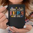 Special Education Sped Teacher Sorry I Can't Ieps Are Due Coffee Mug Unique Gifts