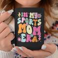 In My Sports Mom Era Sports Mom Life Sports Lover Trendy Coffee Mug Funny Gifts
