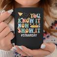 Staar Day You Know It Now Show It Test Day Teacher Coffee Mug Funny Gifts