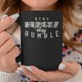 Stay Hungry Stay Humble Coffee Mug Unique Gifts