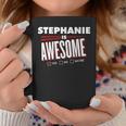 Stephanie Is Awesome Family Friend Name Coffee Mug Funny Gifts