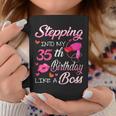Stepping Into My 35Th Birthday Like A Boss Pink Lip Coffee Mug Unique Gifts