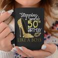 Stepping Into My 50Th Birthday Like A Boss Bday Women Coffee Mug Unique Gifts