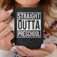 Straight Outta Preschool Graduation Last Day Of School Coffee Mug Unique Gifts