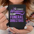 Strongest Become Funeral Directors Mortician Coffee Mug Unique Gifts