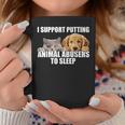 I Support Putting Animal Abusers To Sleep Dog And Cat Lover Coffee Mug Funny Gifts