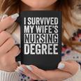 I Survived My Wife's Nursing Degree Nursing School Husband Coffee Mug Unique Gifts