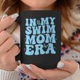 In My Swim Mom Era Swimmers Mothers Swimming Mom Life Coffee Mug Unique Gifts