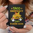Taco Emergency Call 9 Juan Juan Cinco De Mayo Coffee Mug Unique Gifts
