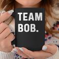Team Bob Coffee Mug Unique Gifts