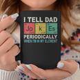 I Tell Dad Jokes Periodically Element Birthday Father's Day Coffee Mug Personalized Gifts