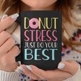 Testing Day Donut Stress Just Do Your Best Teachers Coffee Mug Unique Gifts