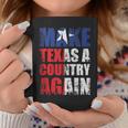 Make Texas A Country Again Secede Independent State Coffee Mug Unique Gifts