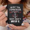 The Only Thing Tougher Than A Navy Is A Navy Chief's Wife Coffee Mug Unique Gifts