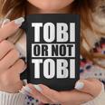 Tobi Or Not Tobi For Tobias Tassen Lustige Geschenke
