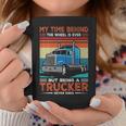 Truck Driver My Time Behind The Wheel Is Ever But Being A Trucker Never Ends Coffee Mug Unique Gifts