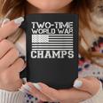 Two Time World War Champs 4Th Of July Coffee Mug Unique Gifts