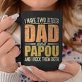 I Have Two Titles Dad And Papou Fathers Day Grandpa Coffee Mug Unique Gifts