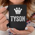 Tyson The King Crown & Name For Called Tyson Coffee Mug Funny Gifts