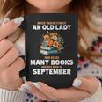 Never Underestimate Old Lady Who Reads Many Books September Coffee Mug Unique Gifts