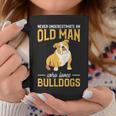 Never Underestimate An Old Man Who Loves Bulldogs Dog Lover Coffee Mug Unique Gifts