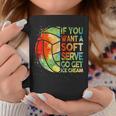 Volleyball- If You Want A Soft Serve N Girl Coffee Mug Unique Gifts