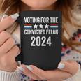 Voting For The Convicted Fellon 2024 Pro Trump Coffee Mug Unique Gifts
