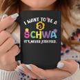 I Want To Be A Schwa It Never Stressed Teacher Coffee Mug Unique Gifts
