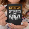 Warning Outbursts Of Show Tunes Acting Coffee Mug Unique Gifts