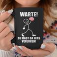 Warte Du Hast Was Verloren Brain Slogan Black Tassen Lustige Geschenke