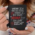 Wenn Ich Sprechen Könnte Würde Ich Sagen Mama Ich Liebe Dich Tassen Lustige Geschenke