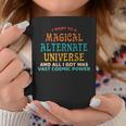 I Went To A Magical Alternate Universe Vintage Coffee Mug Unique Gifts